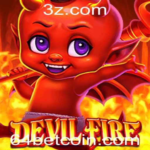 Descubra o Mundo de DevilFire e o Fascinante Conceito de 64bet